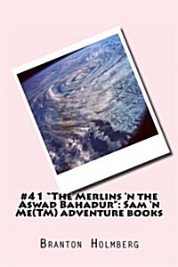 #41 The Merlins n the Aswad Bahadur: Sam n Me(tm) Adventure Books (Paperback)