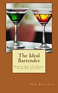 The Ideal Bartender: How to Mix Drinks from the Jazz Age (Paperback)