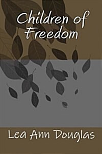 Children of Freedom (Paperback)