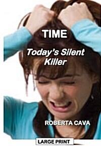 Time: Todays Silent Killer (Paperback)