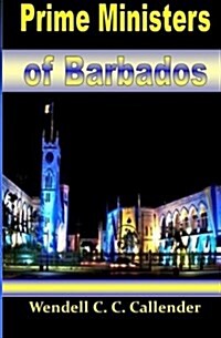 Prime Ministers of Barbados (Paperback)