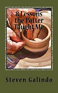 8 Lessons the Potter Taught Me (Paperback)