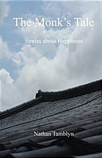 The Monks Tale: Stories about Happiness (Paperback)