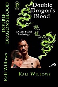 Double Dragons Blood Series: Anthology of Kali Willows Best Selling 1ns Double Dragon Stories (Paperback)