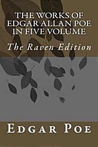 The Works of Edgar Allan Poe in Five Volume: The Raven Edition (Paperback)