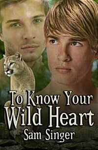 To Know Your Wild Heart (Paperback)