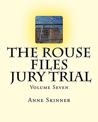 The Rouse Files - Jury Trial - Volume Seven (Paperback)
