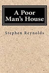 A Poor Mans House (Paperback)