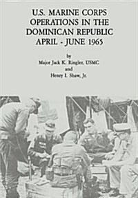 U.S. Marine Corps Operations in the Dominican Republic, April - June 1965 (Paperback)