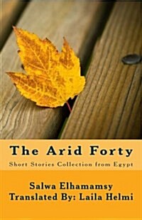 The Arid Forty: Short Stories Collection (Paperback)