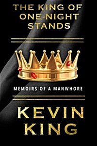 The King of One-Night Stands: Memoirs of a Manwhore (Paperback)