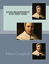 Anne Bradstreet and Her Time (Paperback)