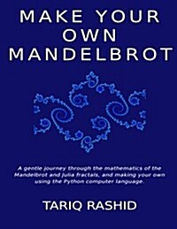 Make Your Own Mandelbrot (Paperback)