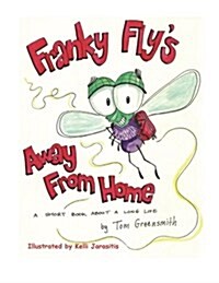 Franky Flys Away from Home: A Short Book about a Long Life (Paperback)