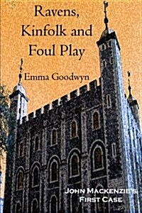 Ravens, Kinfolk and Foul Play: John Mackenzies First Case (Paperback)