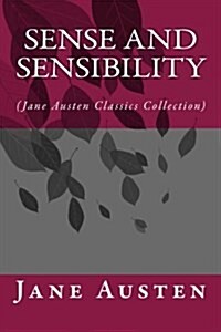 Sense and Sensibility: (Jane Austen Classics Collection) (Paperback)