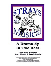 Strays, the Musical: A Drama-Dy in Two Acts (Paperback)