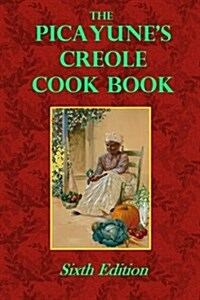 The Picayunes Creole Cook Book (Paperback)