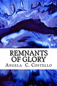 Remnants of Glory (Paperback)