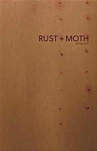 Rust + Moth: Spring 2014 (Paperback)