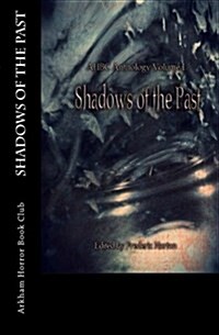 Ahbc Anthology Volume I: Shadows of the Past (Paperback)