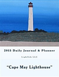 Cape May Lighthouse 2015 Daily Journal & Planner (Paperback)