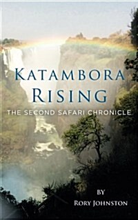 Katambora Rising: The Second Safari Chronicle (Paperback)