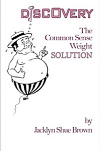 Discovery: The Common Sense Weight Solution (Paperback)