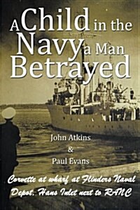 A Child in the Navy a Man Betrayed (Paperback)