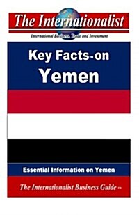 Key Facts on Yemen: Essential Information on Yemen (Paperback)