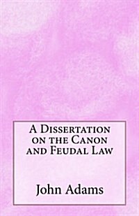 A Dissertation on the Canon and Feudal Law (Paperback)