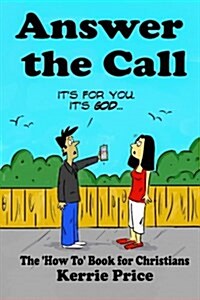 Answer the Call: The How to Book for Christians (Paperback)