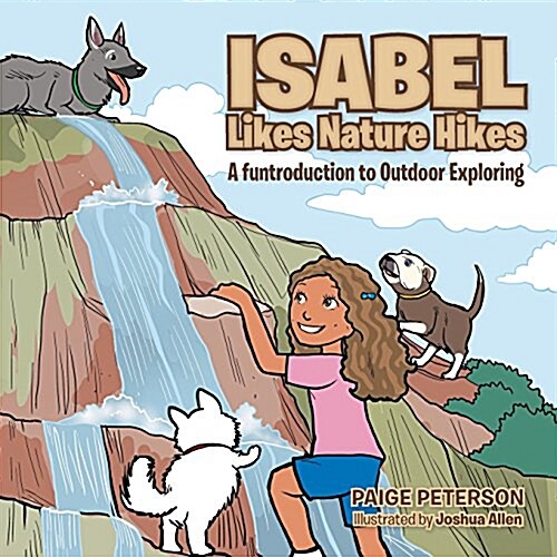 Isabel Likes Nature Hikes: A Funtroduction to Outdoor Exploring (Paperback)