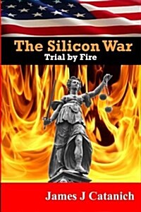 Trial by Fire: Book Two of the Silicon War Trilogy (Paperback)