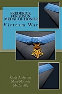 Frederick Ferguson, Medal of Honor: Vietnam War (Paperback)