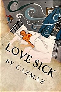 Love Sick: A Memoir of Schizophrenia and Love (Paperback)
