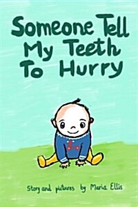 Someone Tell My Teeth to Hurry (Paperback)