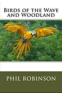 Birds of the Wave and Woodland (Paperback)