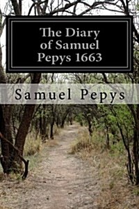 The Diary of Samuel Pepys 1663 (Paperback)