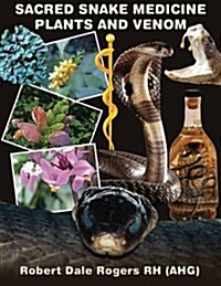 Sacred Snake Medicine Plants and Venom (Paperback)