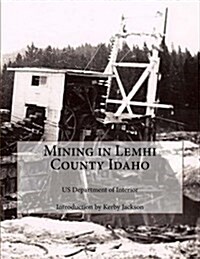 Mining in Lemhi County Idaho (Paperback)