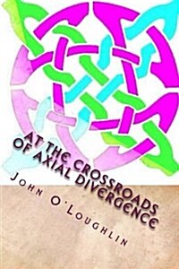 At the Crossroads of Axial Divergence (Paperback)