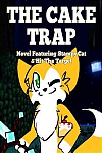 The Cake Trap: Novel Featuring Stampy Cat & Hit the Target (Paperback)