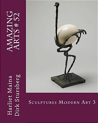 Amazing Arts # 52: Sculptures Modern Art 3 (Paperback)