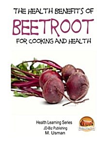 Health Benefits of Beetroot (Paperback)