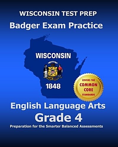 Wisconsin Test Prep Badger Exam Practice English Language Arts Grade 4: Preparation for the Smarter Balanced Assessments (Paperback)