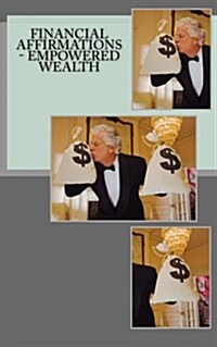 Financial Affirmations - Empowered Wealth (Paperback)