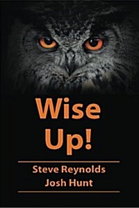 Wise Up!: Wisdom from the Book of Proverbs (Paperback)