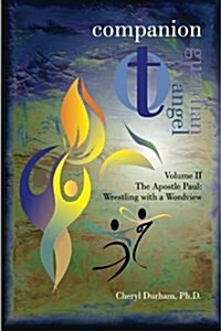 Companion to Guardian Angel - Volume II: The Apostle Paul: Wrestling with a Worldview (Paperback)