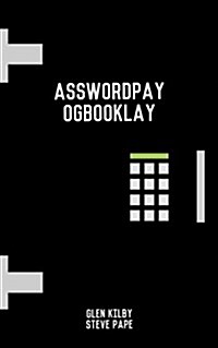 asswordpay ogbooklay: The Password Journal Camouflaged in Pig Latin (Paperback)